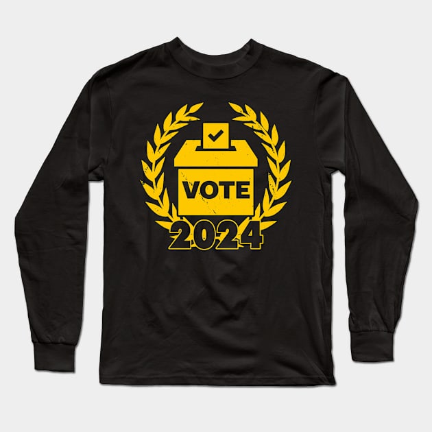 Presidential Election 2024 Awareness Political Voter Slogan Long Sleeve T-Shirt by BoggsNicolas